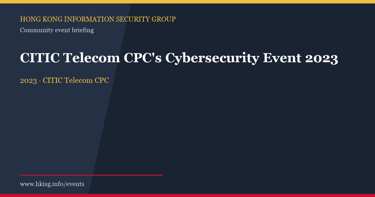 Programme banner for CITIC Telecom CPC's CyberSecurity Event 2023