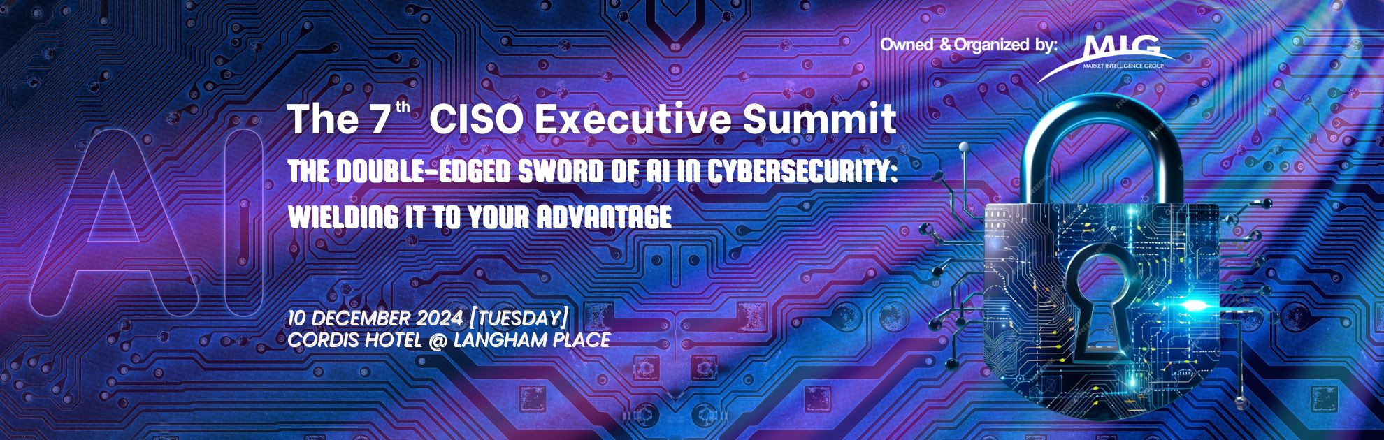 Programme banner for The 7th CISO Executive Summit 2024: The Double-Edged Sword of AI in Cybersecurity: Wielding it to your Advantage