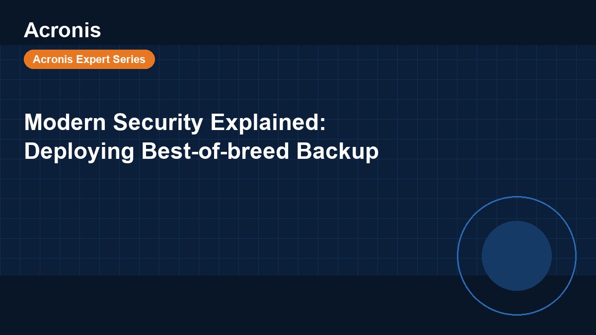 Cover image for Modern Security Explained: Deploying Best-of-breed Backup